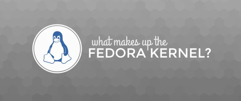 Fedora内核构成成分是什么？